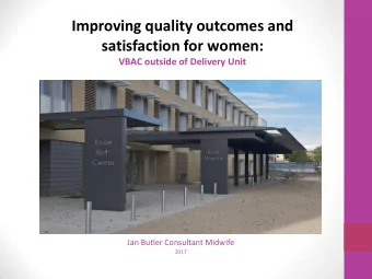 Jan Butler Consultant Midwife  2017  Introduction  In the context of healthcare service