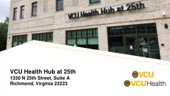 VCU Health Hub at 25th  1330 N 25th Street, Suite A  Richmond, Virginia 23223  Mission  The VCU