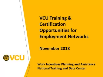 VCU Training &amp;  Certification  Opportunities for  Employment Networks  November 2018  Work