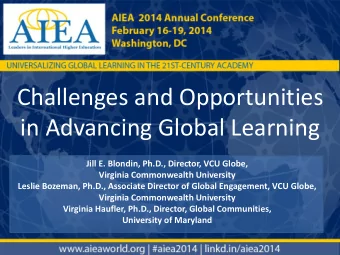 Challenges and Opportunities  in Advancing Global Learning  Jill E. Blondin, Ph.D., Director, VCU