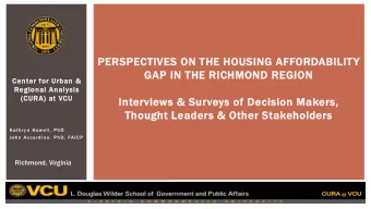 PERSPECTIVES O  ON T  N THE HOUSING A  NG AFFORDABILITY  Y  GAP I  AP IN T  THE R  E RICHMOND REGI
