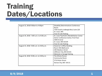 Training  Dates/Locations  August 13, 2018 9:00am to 4:00pm  Disability Determinations Conference