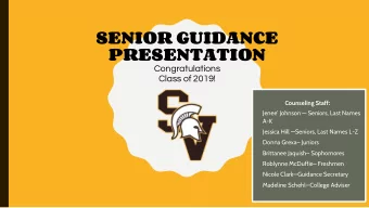 SENIOR GUIDANCE  PRESENTATION  Congratulations  Class of 2019!  Counseling Staff:  Jenee Johnson
