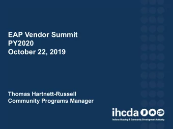 EAP Vendor Summit  PY2020  October 22, 2019  Thomas Hartnett-Russell  Community Programs Manager  1
