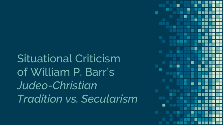 situational criticism of william p barr s judeo christian