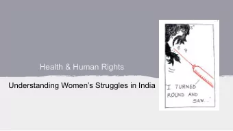 Health &amp; Human Rights  Understanding Womens Struggles in India  Group Questions  What