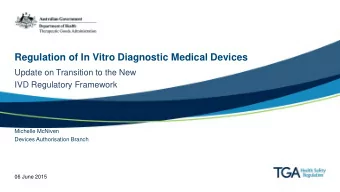 Regulation of In Vitro Diagnostic Medical Devices  Update on Transition to the New  IVD Regulatory