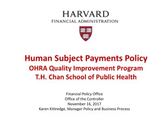 Human Subject Payments Policy  OHRA Quality Improvement Program  T.H. Chan School of Public Health