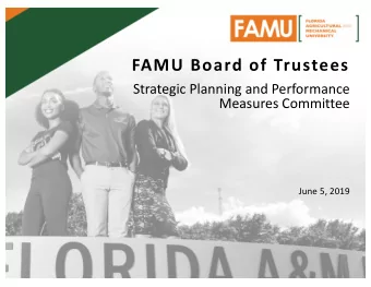 FAMU Board of Trustees  Strategic Planning and Performance  Measures Committee  June 5, 2019