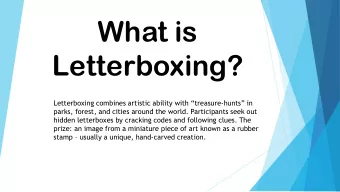 What is  Letterboxing? Letterboxing combines artistic ability with treasure - hunts in