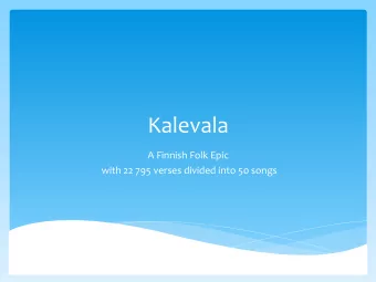 Kalevala    A  Finnish  Folk  Epic    with  22  795  verses  divided