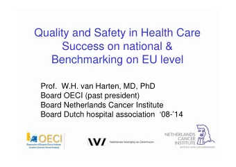 Quality and Safety in Health Care  Success on national &amp;  Benchmarking on EU level