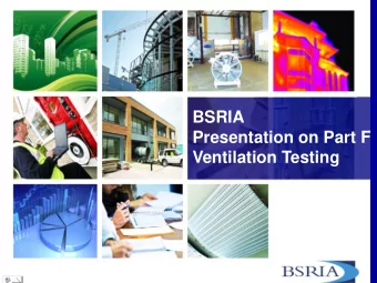 Ventilation Testing  BSRIA OUR VALUES   A  Test,  Consultancy,  Test Instrumentation,  Research,