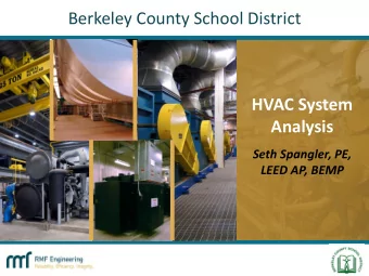Berkeley County School District  HVAC System  Analysis  Seth Spangler, PE,  LEED AP, BEMP  BCSD