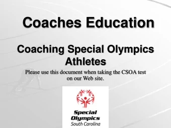 Coaches Education  Coaching Special Olympics  Athletes  Please use this document when taking the