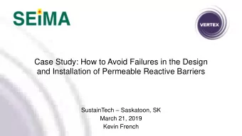 Case Study: How to Avoid Failures in the Design  and Installation of Permeable Reactive Barriers