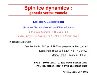 Spin ice dynamics :  generic vertex models  Leticia F. Cugliandolo  Universit Pierre et Marie