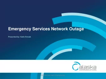 Emergency Services Network Outage  Presented by: Katie Smoak  PROPRIETARY AND CONFIDENTIAL  AGENDA