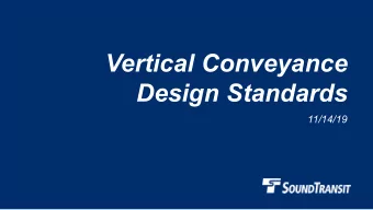 Vertical Conveyance  Design Standards  11/14/19  Why we are here    Vertical Conveyance Design