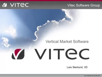 Vertical Market Software  Lars Stenlund, VD  Vitec Software Group AB (publ)  Vitec Short Facts
