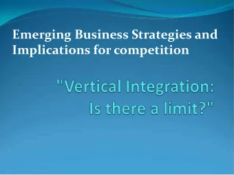 Emerging Business Strategies and  Implications for competition  What is meant by vertical