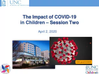 The Impact of COVID-19 in Children  Session Two  April 2, 2020  Agenda  Introductions