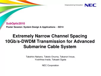 Extremely Narrow Channel Spacing  10Gb/s-DWDM Transmission for Advanced  Submarine Cable System