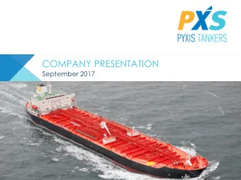 COMPANY PRESENTATION  September 2017  DISCLAIMER  FORWARD-LOOKING STATEMENTS &amp; INFORMATION