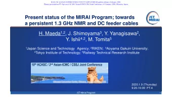 Present status of the MIRAI Program; towards  a persistent 1.3 GHz NMR and DC feeder cables H.