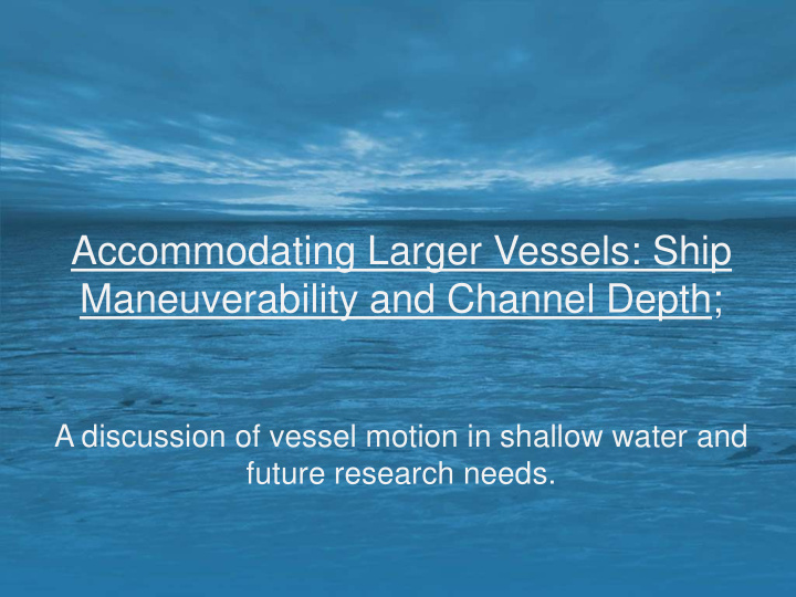 a discussion of vessel motion in shallow water and future