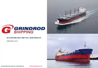 IMAGE HERE  2018 SECOND HALF AND FULL YEAR RESULTS  FEBRUARY 2019  www.grinshipping.com  2018