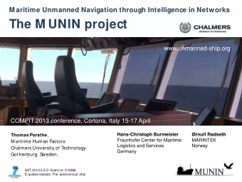 The M UNIN project  www.unmanned-ship.org  Consortium meeting, Reykjavik 11-15 March  COMPIT 2013