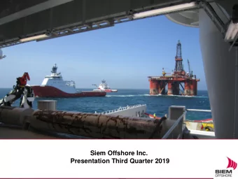 Siem Offshore Inc.  Presentation Third Quarter 2019  Disclaimer  This presentation includes and is