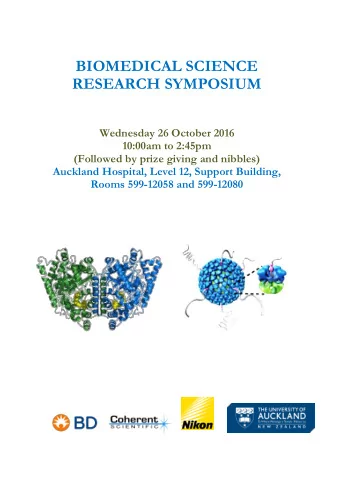 BIOMEDICAL SCIENCE  RESEARCH SYMPOSIUM  Wednesday 26 October 2016  10:00am to 2:45pm  (Followed by