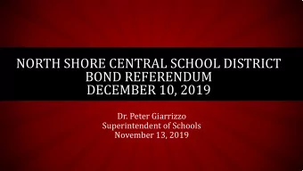 NORTH SHORE CENTRAL SCHOOL DISTRICT  BOND REFERENDUM  DECEMBER 10, 2019  Dr. Peter Giarrizzo