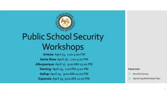 Public School Security  Workshops Artesia : April 13,  1:00-4:00 PM Santa Rosa : April 16,