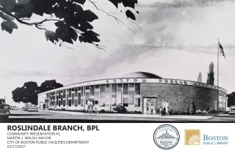 ROSLINDALE BRANCH, BPL  COMMUNITY PRESENTATION #1  MARTIN J. WALSH, MAYOR  CITY OF BOSTON PUBLIC