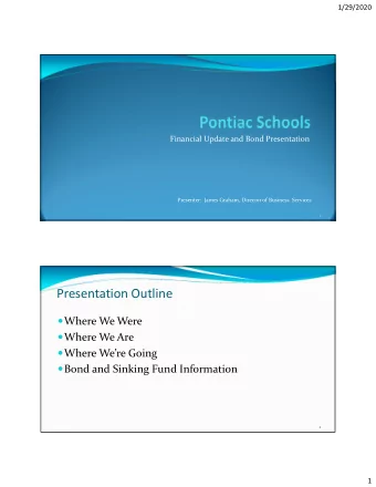 Presentation Outline  Where We Were  Where We Are  Where Were Going  Bond and