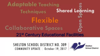 st Century Educational Facilities  21 21 st  SHELTON SCHOOL DISTRICT NO. 309  COMMUNITY UPDATE |