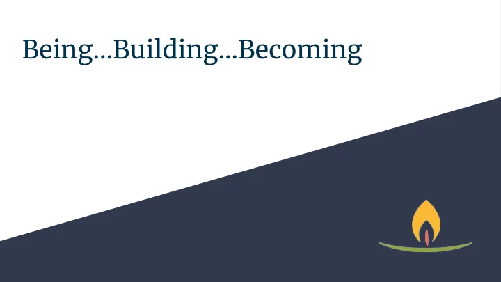 being building becoming