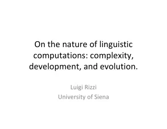 Onthenatureoflinguistic  computations:complexity,  development,andevolution.