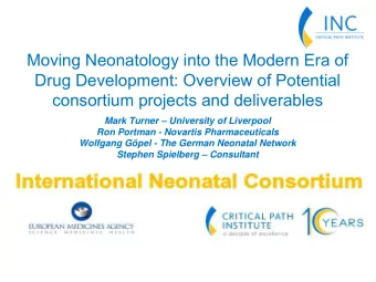 Moving Neonatology into the Modern Era of  Drug Development: Overview of Potential consortium