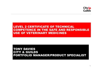 LEVEL 2 CERTIFICATE OF TECHNICAL  COMPETENCE IN THE SAFE AND RESPONSIBLE  USE OF VETERINARY