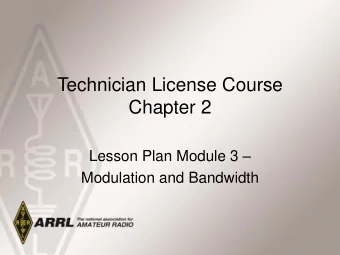 Lesson Plan Module 3   Modulation and Bandwidth  The Basic Radio Station  2014 Technician