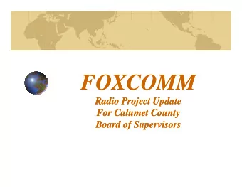 FOXCOMM  FOXCOMM  FOXCOMM  FOXCOMM  Radio Project Update  Radio Project Update  For Calumet County