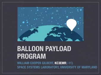BALLOON PAYLOAD  PROGRAM  WILLIAM COOPER GILBERT, KC3EMR(-11)  SPACE SYSTEMS LABORATORY, UNIVERSITY