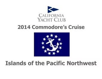 Islands of the Pacific Northwest  One or Two Week Cruise Week 1: September 14 th  20 th Week 2: