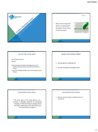 10/7/2016  Progress table  Who is  is this young man?  What  t is he doing here?  Ecosystem Focus