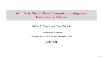 All I Really Need to Know I Learned in Kindergarten?  Evidence from the Philippines Jeffrey R.
