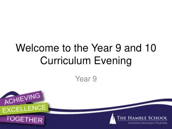 Welcome to the Year 9 and 10  Curriculum Evening  Year 9 Aims of the Evening   To gain an